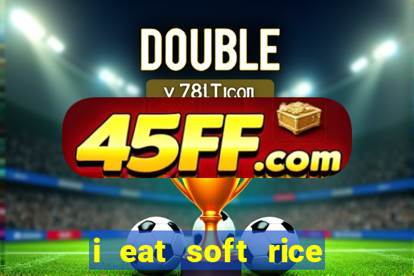 i eat soft rice in another world pt br